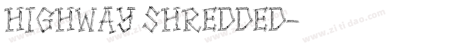 HIGHWAY SHREDDED字体转换